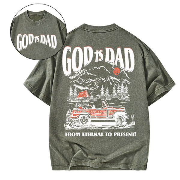 God Is Dad From Eternal To Present Christian Washed T-Shirt