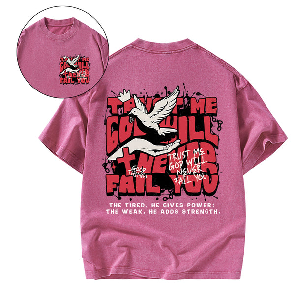 Trust Me God Will Never Fail You Christian Washed T-Shirt