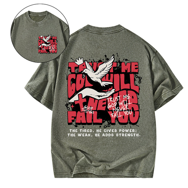 Trust Me God Will Never Fail You Christian Washed T-Shirt