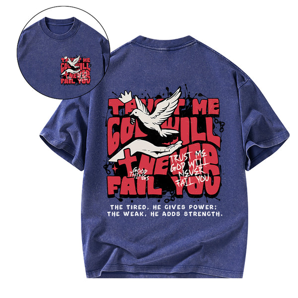 Trust Me God Will Never Fail You Christian Washed T-Shirt