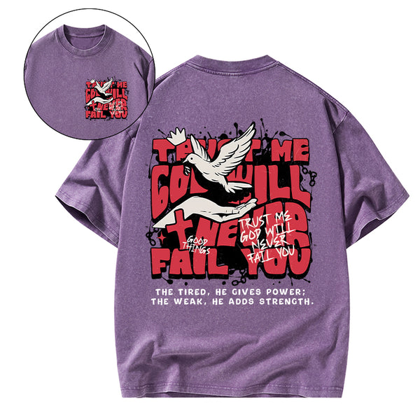 Trust Me God Will Never Fail You Christian Washed T-Shirt
