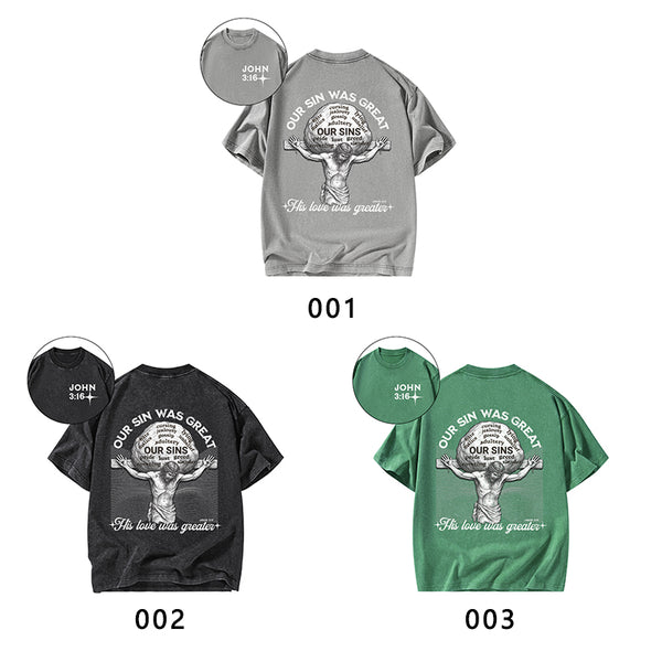 Our Sin Was Great His Love Was Greater Christian T-Shirt