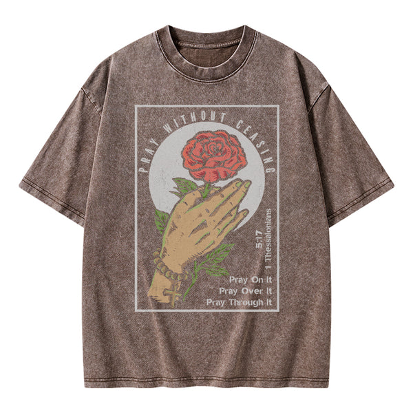 Pray Without Ceasing Christian Washed T-Shirt