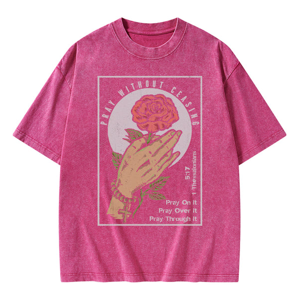 Pray Without Ceasing Christian Washed T-Shirt