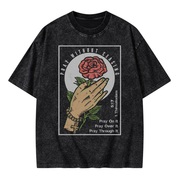 Pray Without Ceasing Christian Washed T-Shirt