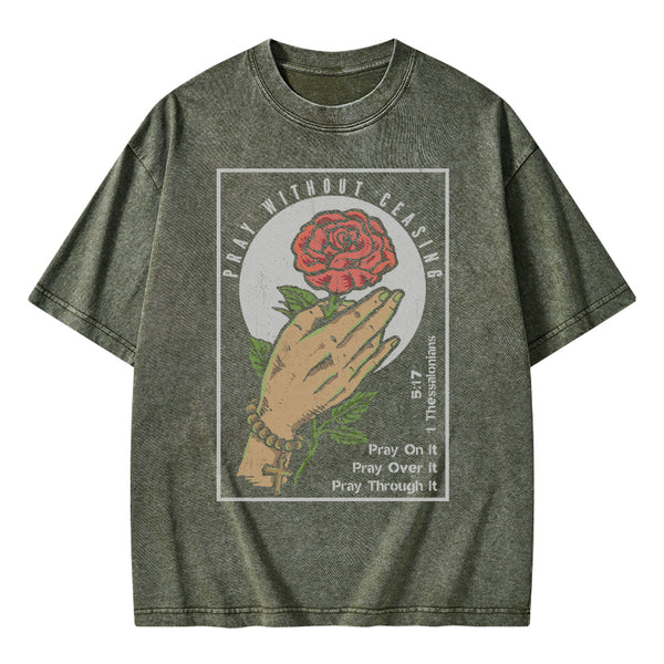 Pray Without Ceasing Christian Washed T-Shirt