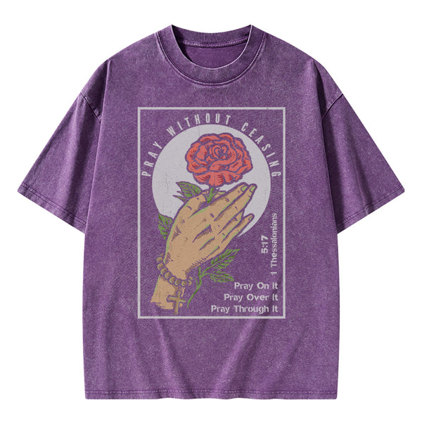 Pray Without Ceasing Christian Washed T-Shirt