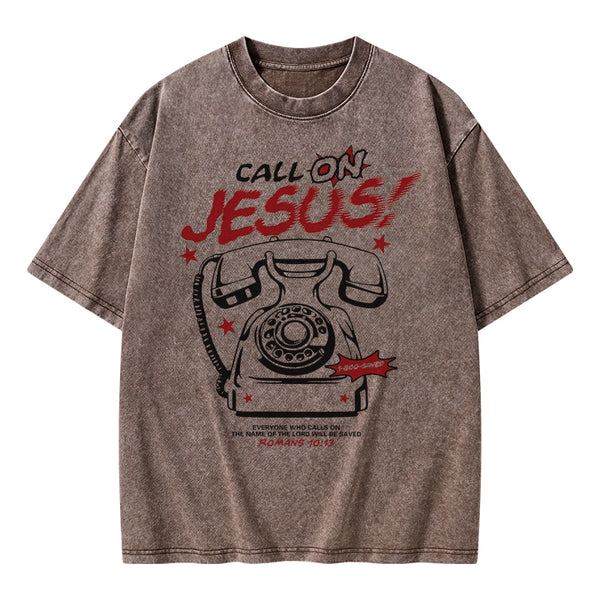 Call On Jesus Christian Washed T-Shirt