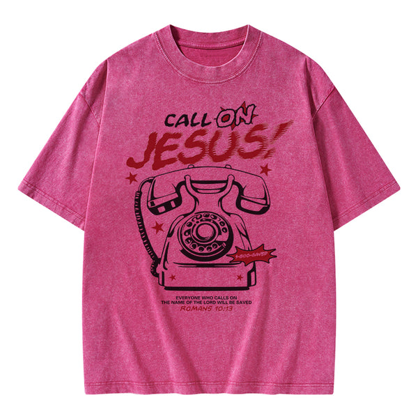 Call On Jesus Christian Washed T-Shirt