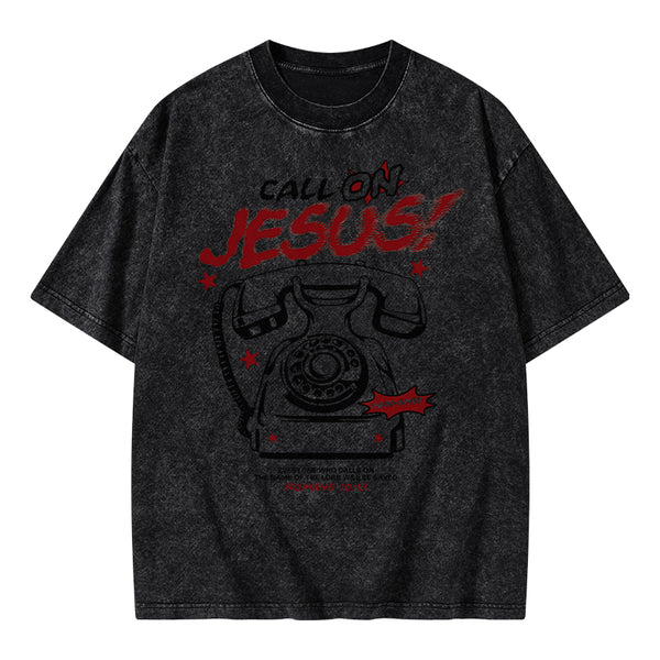 Call On Jesus Christian Washed T-Shirt