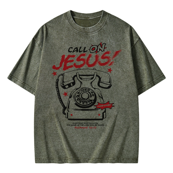 Call On Jesus Christian Washed T-Shirt