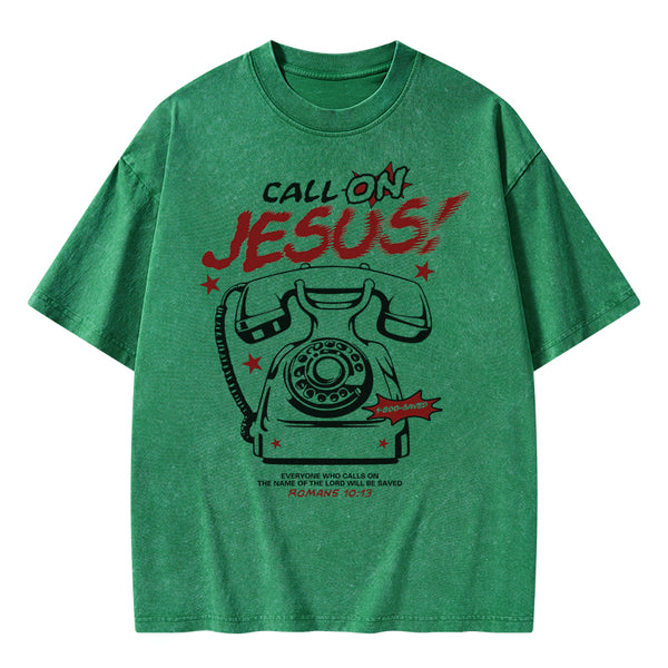Call On Jesus Christian Washed T-Shirt