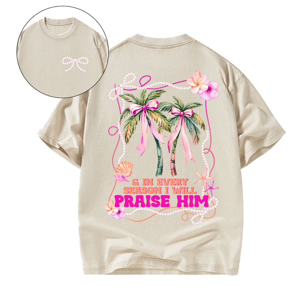 In Every Season I Will Praise Him Christian Washed T-Shirt