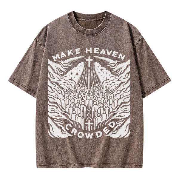 Make heaven Crowded Christian Washed T-Shirt