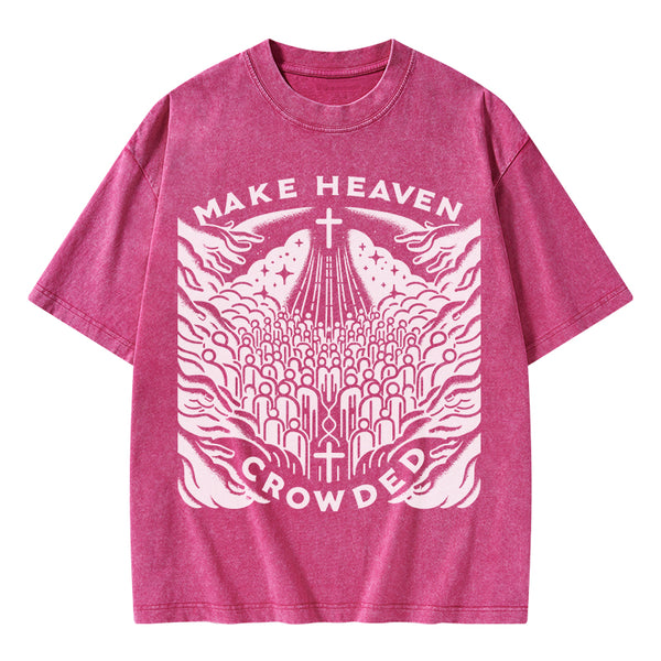 Make heaven Crowded Christian Washed T-Shirt