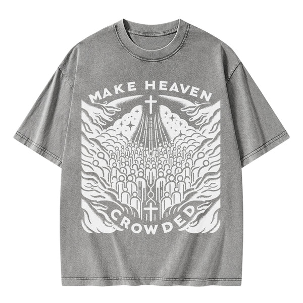 Make heaven Crowded Christian Washed T-Shirt