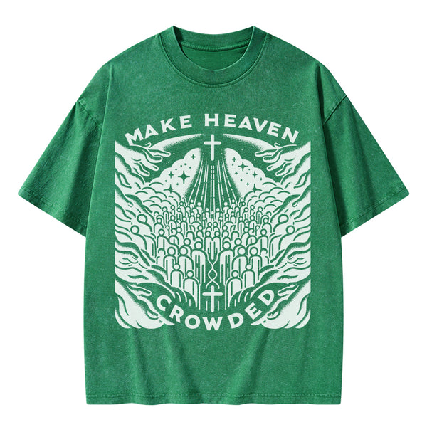 Make heaven Crowded Christian Washed T-Shirt
