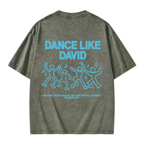 GC-WTS2357 Dance Like Daivd Christian Washed T-Shirt