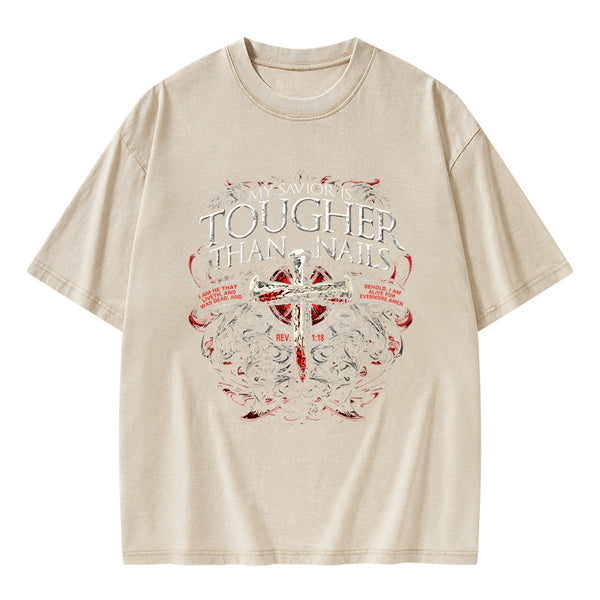 My Savior Is Tougher Than Nails Christian Washed T-Shirt