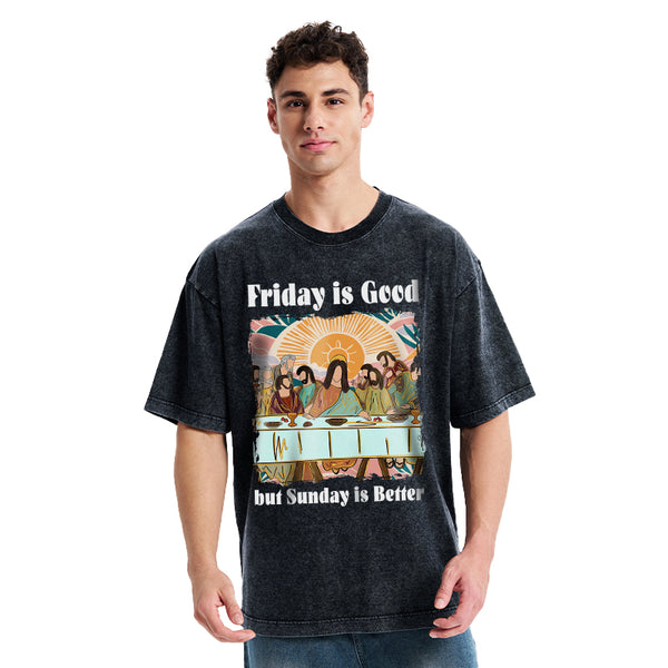 Friday Is Good But Sunday Is Better Chrisitan Washed T-Shirt