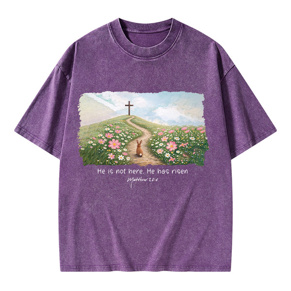 He Is Not Here He Is Risen Christian Washed T-Shirt
