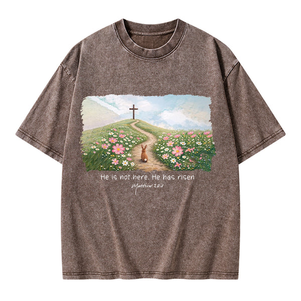He Is Not Here He Is Risen Christian Washed T-Shirt
