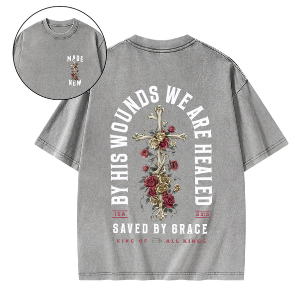 By His Wounds We Are Healed Christian Washed T-Shirt