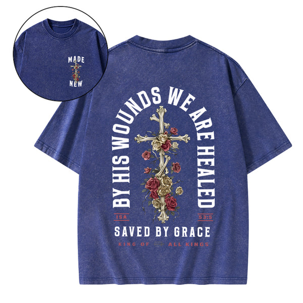 By His Wounds We Are Healed Christian Washed T-Shirt