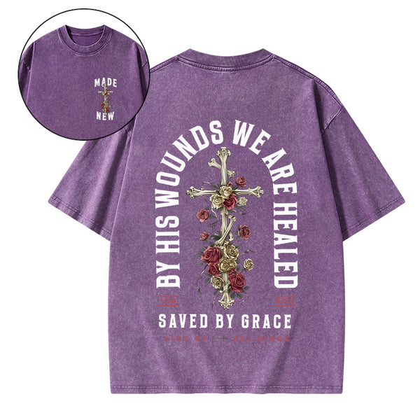 By His Wounds We Are Healed Christian Washed T-Shirt