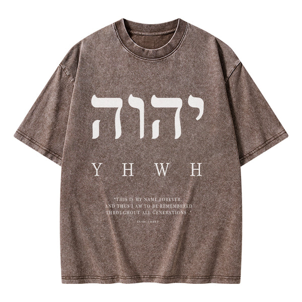 GC-WTSA0222 YHWH This Is My Name Forever Chirstian Washed T-Shirt