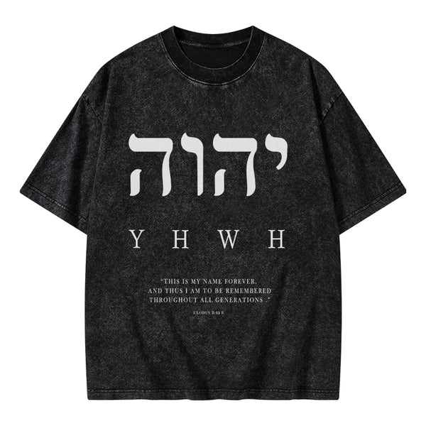 GC-WTSA0222 YHWH This Is My Name Forever Chirstian Washed T-Shirt