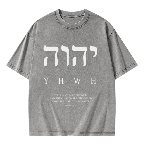 GC-WTSA0222 YHWH This Is My Name Forever Chirstian Washed T-Shirt