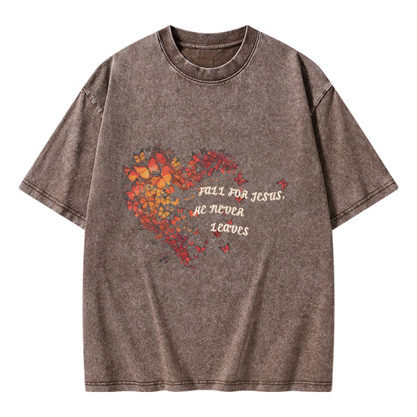 GC-WTSA0257 Fall For Jesus He Never Leaves Chirstian Washed T-Shirt