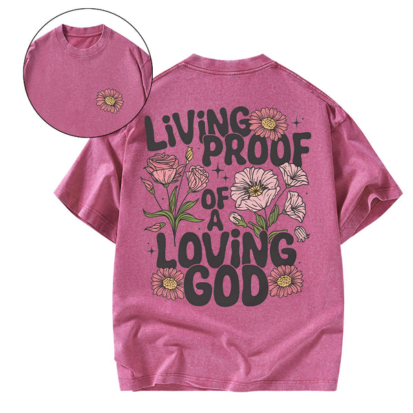 GC-WTSA0399 Living Proof Of A Loving God Christian Washed T-Shirt