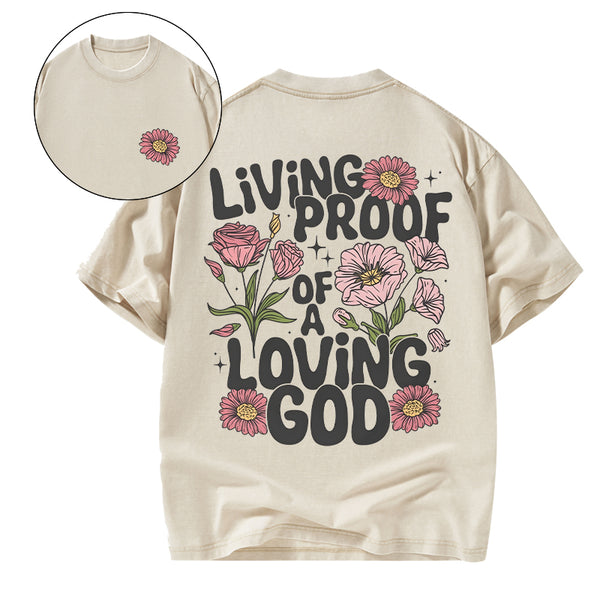 GC-WTSA0399 Living Proof Of A Loving God Christian Washed T-Shirt