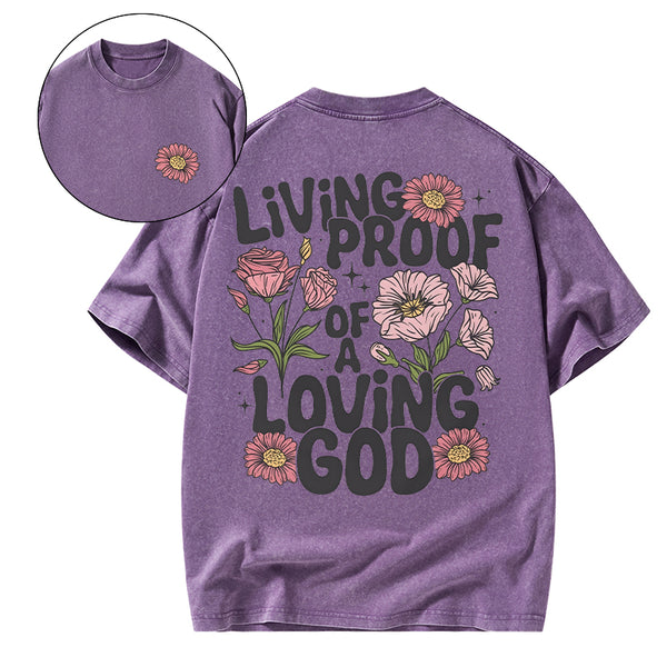 GC-WTSA0399 Living Proof Of A Loving God Christian Washed T-Shirt