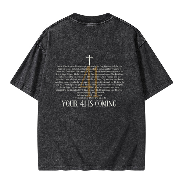 Your 41 Is Coming Christian Washed T-Shirt