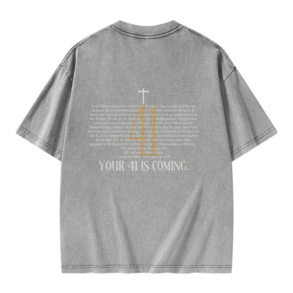 Your 41 Is Coming Christian Washed T-Shirt