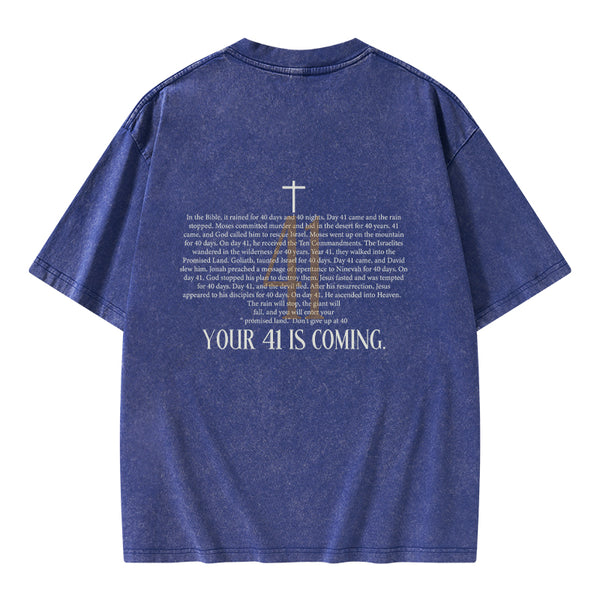 Your 41 Is Coming Christian Washed T-Shirt