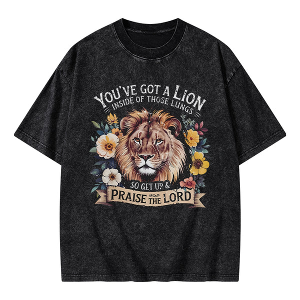 GC-WTSA0609 You've Got A Lion Inside Of Those Lungs Christian Washed T-Shirt