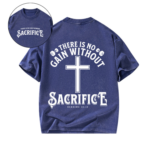 There Is No Gain Without Sacrifice Christyian Washed T-Shirt