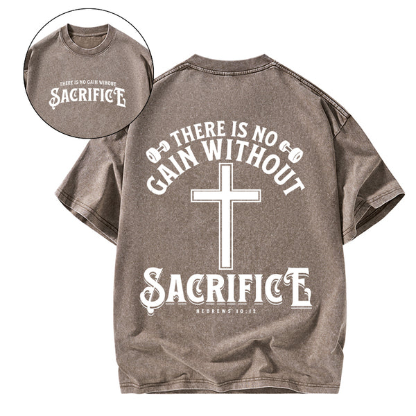There Is No Gain Without Sacrifice Christyian Washed T-Shirt