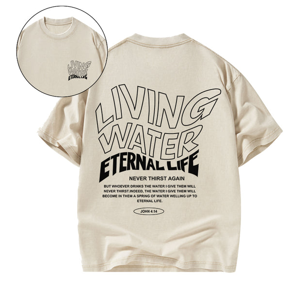 GC-WTSA1018 Living Water Eternal Life Christian T-shirt
