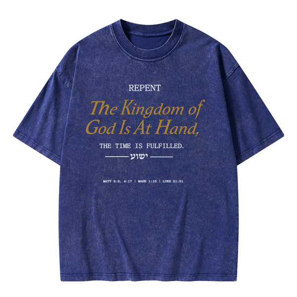 GC-WTSA1167 The Kingdom Of God Is At Hand Christian Washed T-Shirt