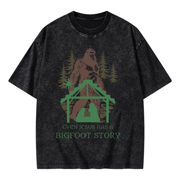 GC-WTSA1195 Even Jesus Has A Bigfoot Story Christian Washed T-Shirt