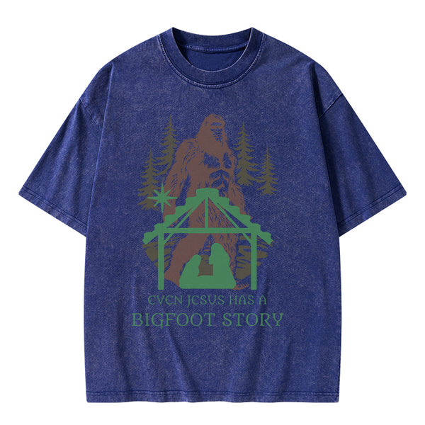 GC-WTSA1195 Even Jesus Has A Bigfoot Story Christian Washed T-Shirt