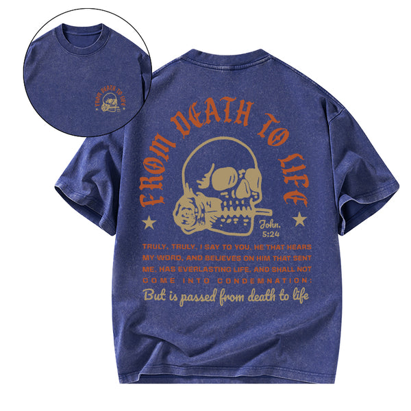 GC-WTSA1250 From Death To Life Christian Washed T-Shirt