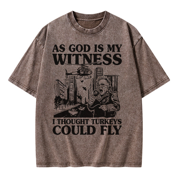 GC-WTSA1284 As God Is My Witness I Thought Turkeys Could Fly Christian Washed T-Shirt