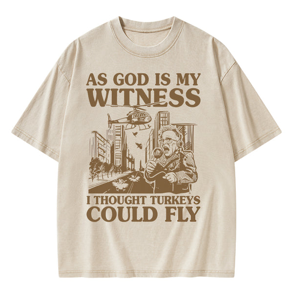 GC-WTSA1284 As God Is My Witness I Thought Turkeys Could Fly Christian Washed T-Shirt