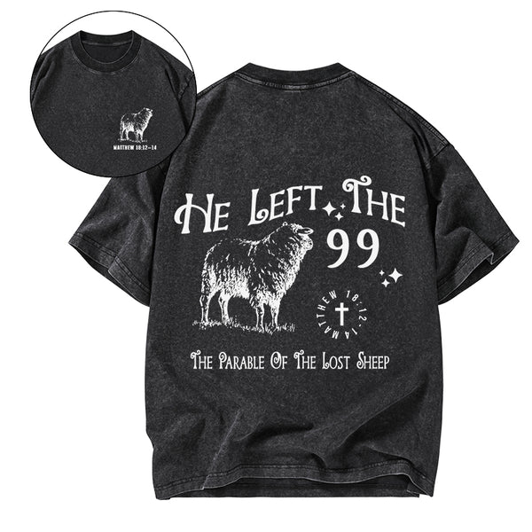 GC-WTSA1301 He Left The 99 Christian Washed T-Shirt